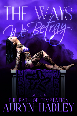 Book cover of The Ways We Betray by Auryn Hadley