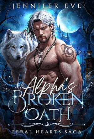 Book cover of The Alpha's Broken Oath by Jennifer Eve